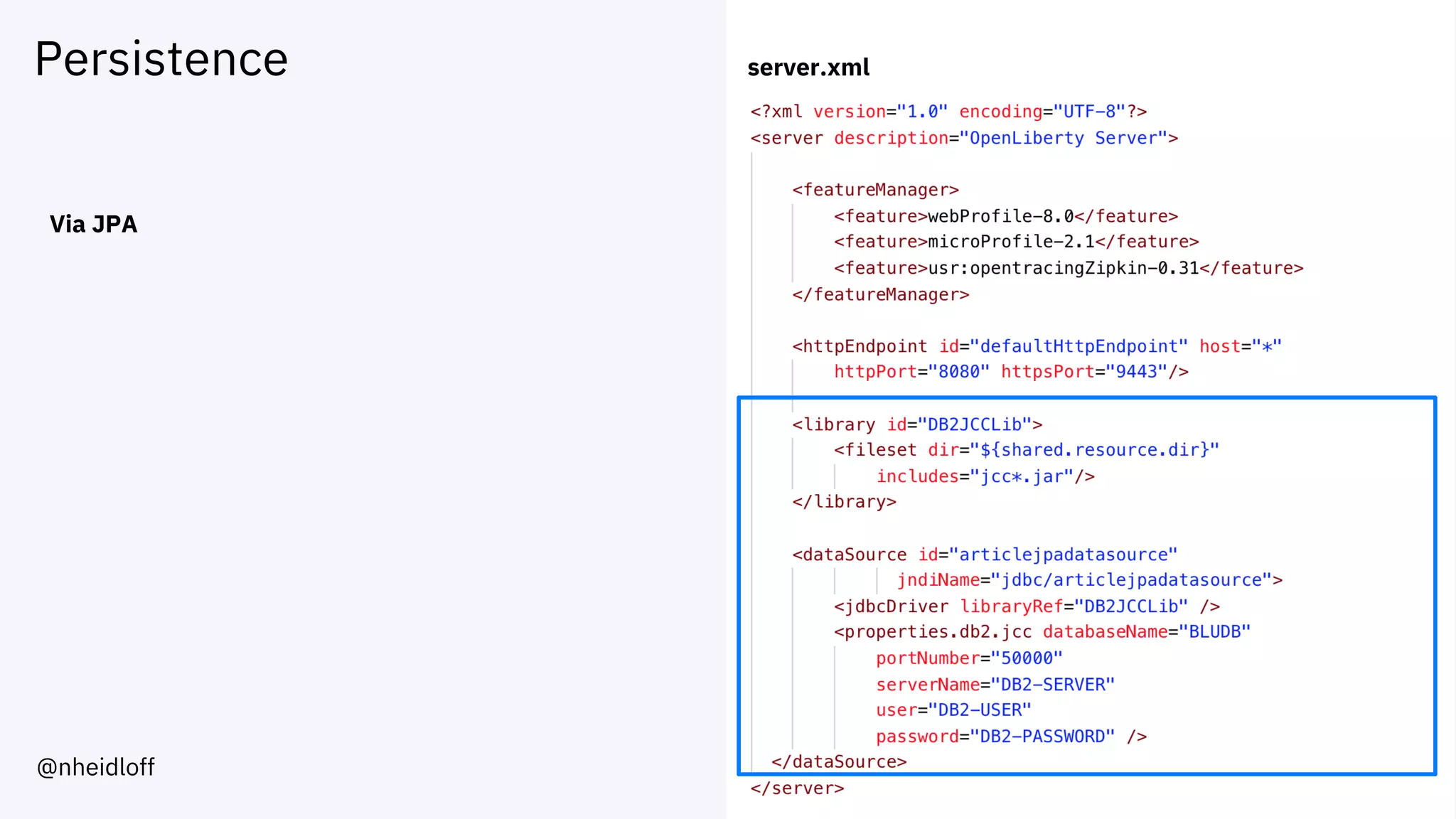 Persistence
Via JPA
server.xml
@nheidloff
 