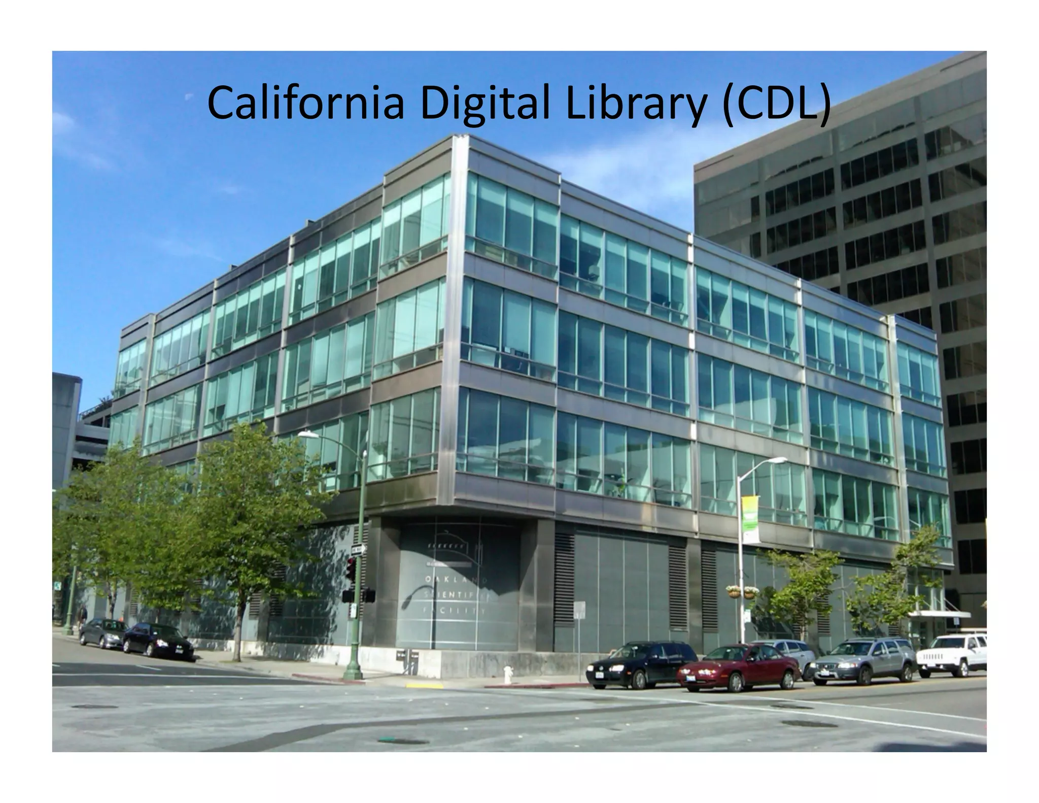 California	
  Digital	
  Library	
  (CDL)	
  
 