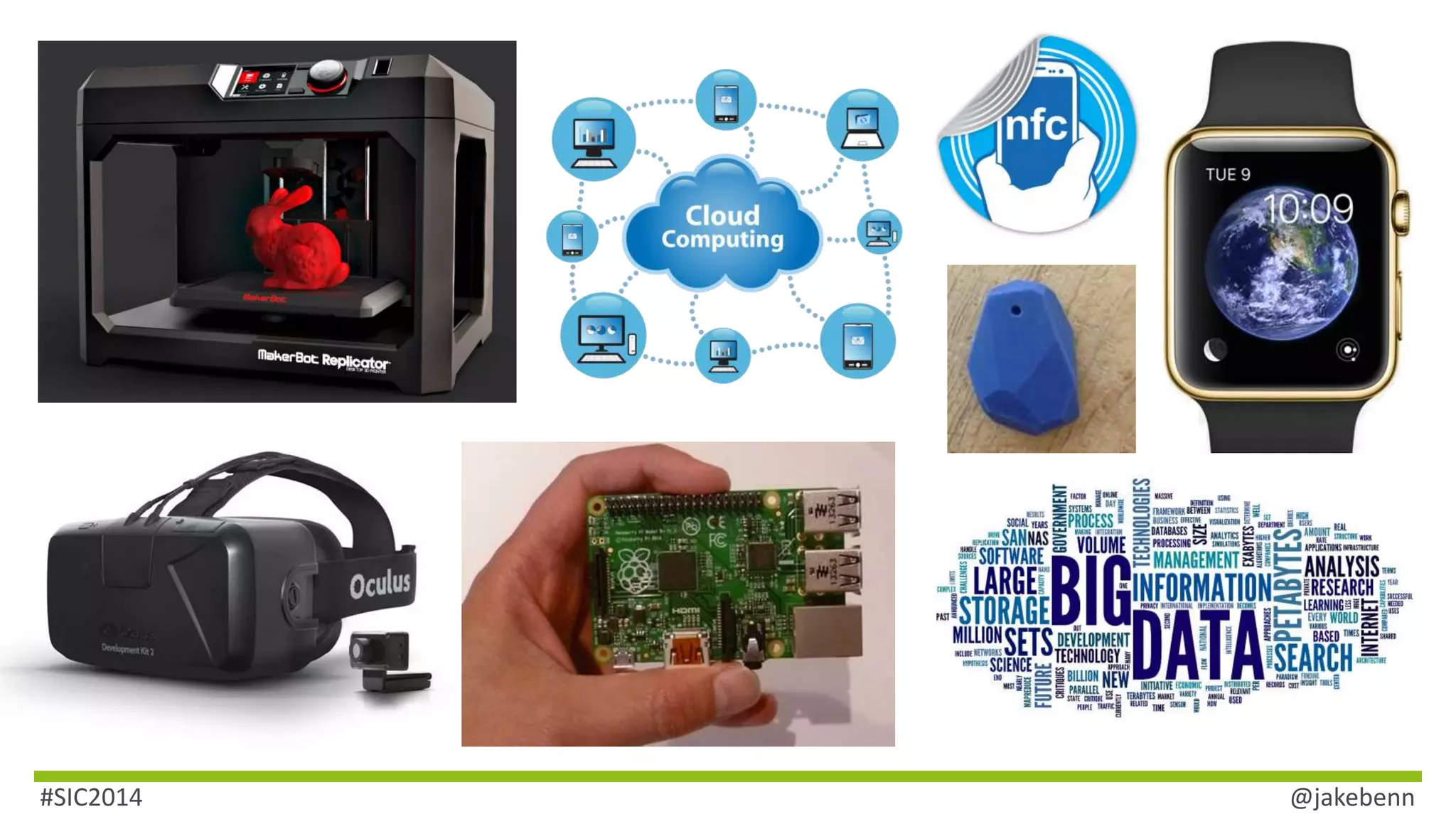 #SIC2014 @jakebenn 
 