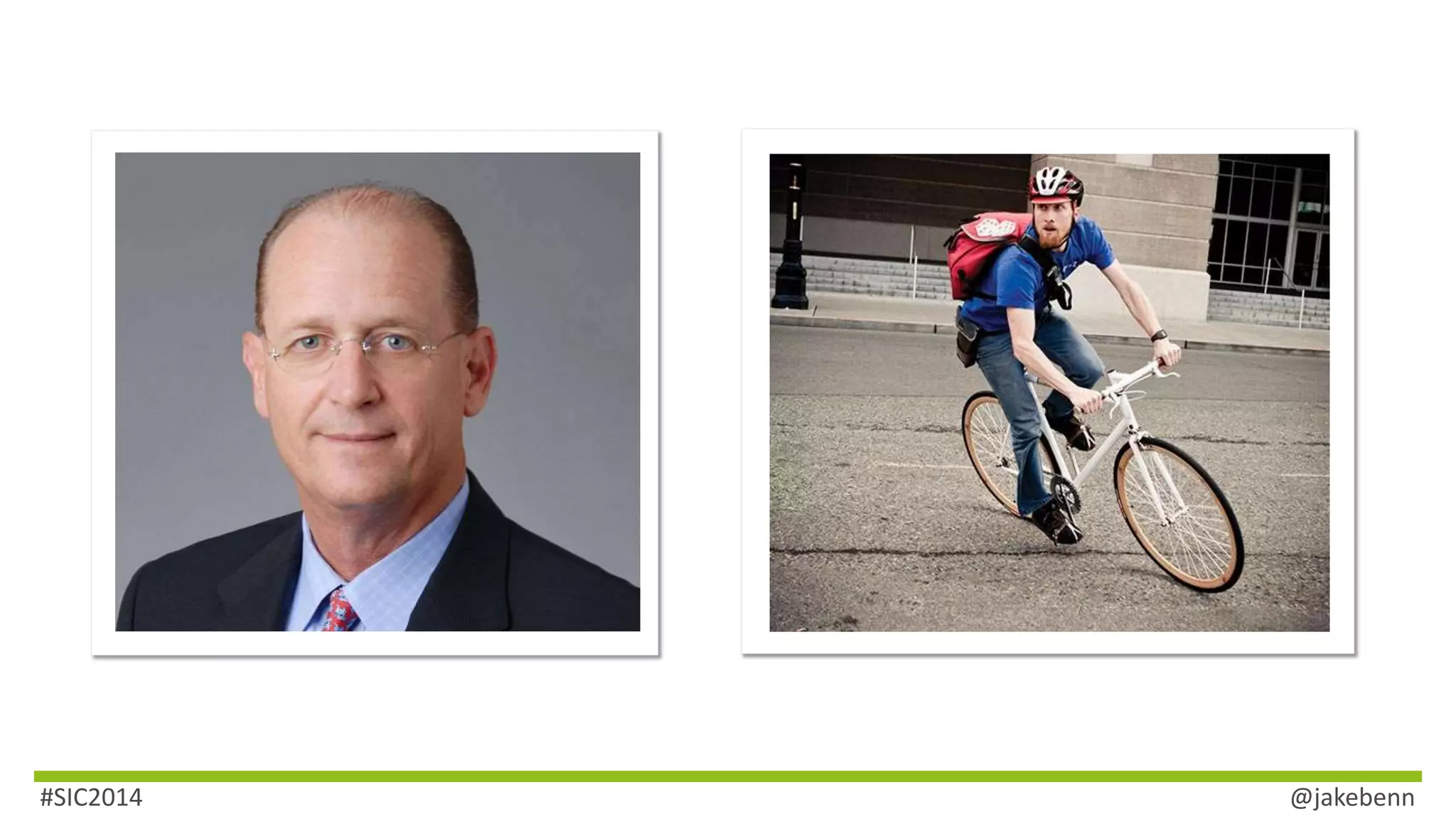 #SIC2014 @jakebenn 
 
