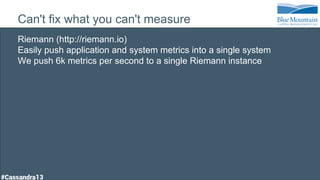 Can't fix what you can't measure
Riemann (http://riemann.io)
Easily push application and system metrics into a single system
We push 6k metrics per second to a single Riemann instance
 