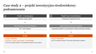 PwC 15
Case study 2 – projekt inwestycyjno-środowiskowy:
podsumowanie
Projekt 1 (inwestycyjny)
Założenie nowego zakładu
Re...