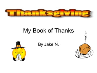 My Book of Thanks By Jake N. 
