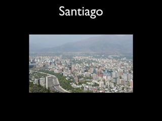 Santiago
 
