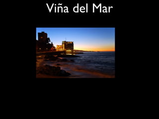 Viña del Mar
 