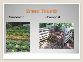 Green Thumb
   Gardening            Compost
 