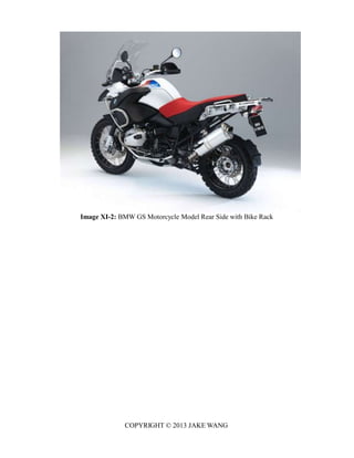 Image XI-2: BMW GS Motorcycle Model Rear Side with Bike Rack
COPYRIGHT © 2013 JAKE WANG
 