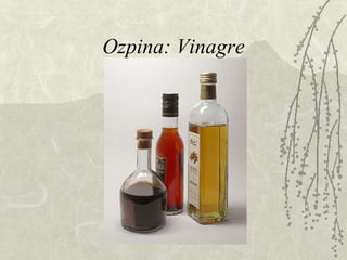 Ozpina: Vinagre 