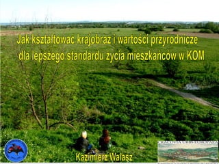 Jak ksztaltowac krajobraz w kom