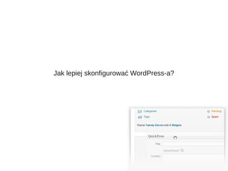 Jak lepiej skonfigurować WordPress-a?
 