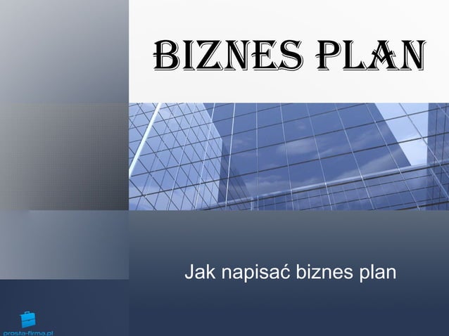 Jak Napisać Plan Rozbiórki Budynku Jak napisac biznes plan | PPT