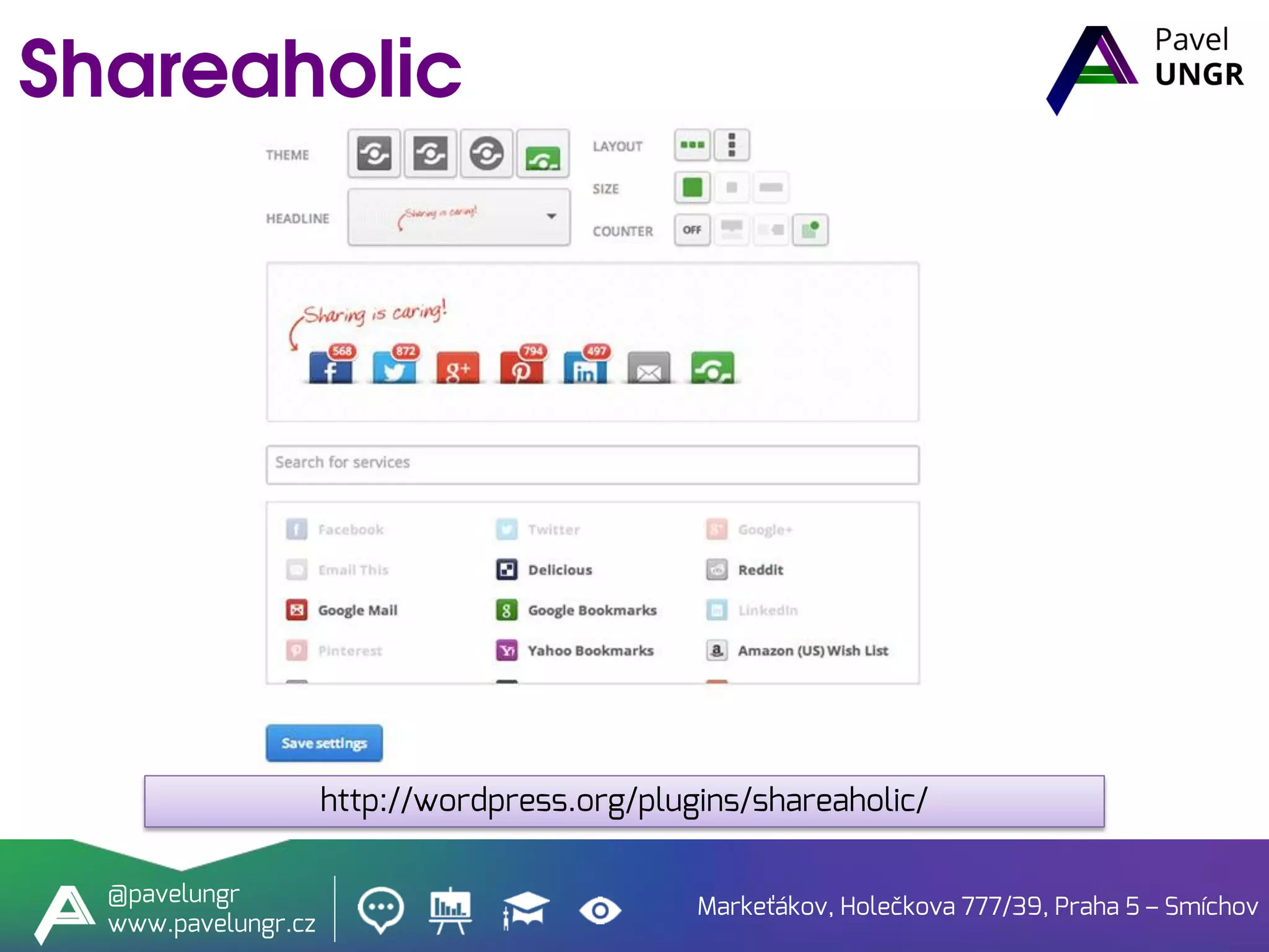Markeťákov, Holečkova 777/39, Praha 5 – Smíchov
@pavelungr
www.pavelungr.cz
http://wordpress.org/plugins/shareaholic/
 