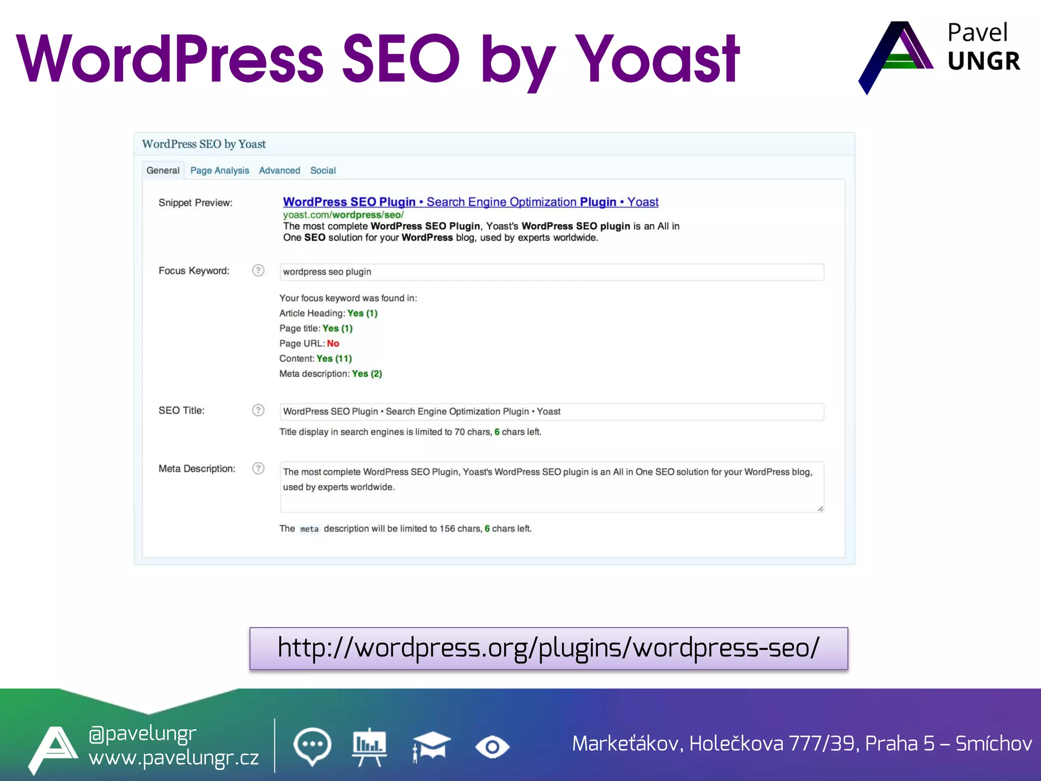 Markeťákov, Holečkova 777/39, Praha 5 – Smíchov
@pavelungr
www.pavelungr.cz
http://wordpress.org/plugins/wordpress-seo/
 