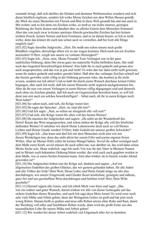 zustande bringt, daß sich darüber die blinden und dummen Weltmenschen wundern und sich
daran höchlich ergötzen, sondern Ich wirke Meine Zeichen nur dem Willen Dessen gemäß,
der Mich als einen Menschen mit Fleisch und Blut in diese Welt gesandt hat und nun auch in
Mir wohnt; und so Ich denn ein Zeichen wirke, so muß es zur tiefen inneren, geistigen
Belehrung der Seele dienen und daneben aber zu allerlei Gutem dem Menschen frommen!
Aber das von euch zwar in keiner unreinen Absicht gewünschte Zeichen hat hier keinen
rechten Zweck, keinen Nutzen und kein Frommen, und es ist darum besser, so Ich es nicht
wirke; denn das könnet ihr euch nun schon auch so vorstellen, daß bei Gott alle Dinge
möglich sind.“
[021,02] Sagte derselbe Judgrieche: „Herr, Du mußt uns schon unsere noch große
Blindheit vergeben, derzufolge allein wir es nur wagen konnten, Dich noch um ein Zeichen
anzureden! O Herr, vergib uns unsere zu vorlaute Dreistigkeit!“
[021,03] Sagte Ich: „Nein, nein, Meine Freunde! Euer Verlangen war in der ganz
natürlichen Ordnung; denn Der etwas ganz ins materielle Nichts befördern kann, Der muß
auch das Gegenteil bewerkstelligen können! Also habt ihr es euch gedacht und genau also
auch ausgesprochen, und das war ja gut und recht! Es wäre das nur dann nicht recht gewesen,
wenn ihr anders gedacht und anders geredet hättet. Daß aber das verlangte Zeichen schnell auf
das bereits gewirkte nicht völlig in der Ordnung gewesen wäre, das konntet ja ihr nicht
wissen, sondern nur Ich allein! Und so habt ihr durch euren Wunsch durchaus keinen Fehler
begangen, aber auch Ich nicht, daß Ich eurem Wunsche nicht sogleich nachgekommen bin.
Aber da ihr nun von eurem Verlangen in euren Herzen völlig abgegangen seid und dennoch
auch ohne ein Zeichen glaubet, daß Ich auch ein Gegenzeichen bewirken kann, so will Ich
denn nun erst auch ein solches bewerkstelligen! – Sehet nach, ob ihr in euren Krügen noch
Wein habet!“
[021,04] Sie sahen nach, und sieh, die Krüge waren leer.
[021,05] Da sagte der Sprecher: „Herr, sie sind alle leer!“
[021,06] Und Ich sagte: „Nun, so sollen sie alsogleich alle voll sein!“
[021,07] Und sieh, alle Krüge waren bis oben voll des besten Weines!
[021,08] Da staunten die Judgriechen und sagten: „Da sehet an die Wunderkraft des
Herrn! Kaum das Wort ausgesprochen, und schon stehen die Krüge alle voll des köstlichst
duftenden Weines! O möchten wir durch Deine Lebensworte doch auch so voll Deines
Lichtes und Deiner Gnade werden! O Herr, habe Geduld mit unserer großen Schwäche!“
[021,09] Sagte Ich: „Das kann und darf Ich mit dem Menschen nicht also wie mit
diesen Weinkrügen tun; denn das steht allein bei eurem Eifer und eurem eigenen freien
Willen. Aber an Meiner Hilfe sollet ihr keinen Mangel haben. Soviel ihr selbst vermöget nach
dem Maße eurer Kraft, soviel müsset ihr auch selbst tun; was darüber ist, das wird dann schon
Meine Sache sein. Denn wahrlich, sage Ich euch: Um was ihr den Vater in Meinem Namen
und in Meiner euch bekannten Ordnung bitten werdet, das wird euch auch gegeben werden in
dem Maße, wie es euren Seelen frommen kann. Jetzt aber trinket, da es bereits wieder Abend
geworden ist!“
[021,10] Die Judgriechen hoben nun die Krüge auf, dankten und sagten: „Auf ein
allgemeines Gedeihen des großen Glückes, das wir gestern gefunden haben, für alle Juden
und alle Völker der Erde! Dein Wort, Deine Lehre und Deine Gnade möge sie alle also
durchdringen, wie unsere Eingeweide und Glieder dieser köstlichste, geistigste und süßeste,
ganz frei und neu geschaffene Wein durchdringen und beleben wird! Herr, Dein Wille
geschehe!“
[021,11] Hierauf sagten alle Amen, und Ich erhob Mich vom Sitze und sagte: „Das
war ein wahrer und guter Wunsch; darum trinken wir alle von dieser Gottesgabe auf das
sichere Gedeihen dieses Wunsches, und auch Ich sage dazu Mein Amen! Es wird zwar noch
sehr viele Mühe und Arbeit geben; denn der Weingarten Gottes ist groß und hat jetzt noch
wenig Reben. Darum heißt es graben und neue edle Reben setzen ohne Ruhe und Rast, damit
der Weinberg voll edler und fruchtbarer Reben werde, dann wird die große Ernte uns den
tausendfachen Lohn für unsere Mühe und Arbeit geben!
[021,12] Wir werden bei dieser Arbeit wahrlich viel Ungemach aller Art zu bestehen
 