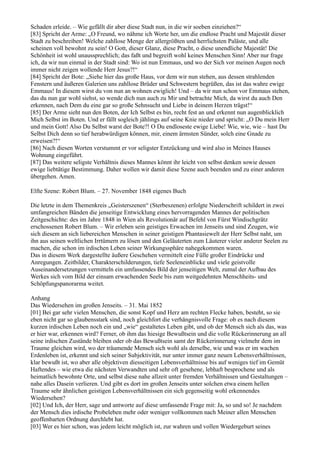 Schaden erleide. – Wie gefällt dir aber diese Stadt nun, in die wir soeben einziehen?“
[83] Spricht der Arme: „O Freund, wo nähme ich Worte her, um die endlose Pracht und Majestät dieser
Stadt zu beschreiben! Welche zahllose Menge der allergrößten und herrlichsten Paläste, und alle
scheinen voll bewohnt zu sein! O Gott, dieser Glanz, diese Pracht, o diese unendliche Majestät! Die
Schönheit ist wohl unaussprechlich; das faßt und begreift wohl keines Menschen Sinn! Aber nur frage
ich, da wir nun einmal in der Stadt sind: Wo ist nun Emmaus, und wo der Sich vor meinen Augen noch
immer nicht zeigen wollende Herr Jesus?!“
[84] Spricht der Bote: „Siehe hier das große Haus, vor dem wir nun stehen, aus dessen strahlenden
Fenstern und äußeren Galerien uns zahllose Brüder und Schwestern begrüßen, das ist das wahre ewige
Emmaus! In diesem wirst du von nun an wohnen ewiglich! Und – da wir nun schon vor Emmaus stehen,
das du nun gar wohl siehst, so wende dich nun auch zu Mir und betrachte Mich, da wirst du auch Den
erkennen, nach Dem du eine gar so große Sehnsucht und Liebe in deinem Herzen trägst!“
[85] Der Arme sieht nun den Boten, der Ich Selbst es bin, recht fest an und erkennt nun augenblicklich
Mich Selbst im Boten. Und er fällt sogleich jählings auf seine Knie nieder und spricht: „O Du mein Herr
und mein Gott! Also Du Selbst warst der Bote?! O Du endloseste ewige Liebe! Wie, wie, wie – hast Du
Selbst Dich denn so tief herabwürdigen können, mir, einem ärmsten Sünder, solch eine Gnade zu
erweisen?!“
[86] Nach diesen Worten verstummt er vor seligster Entzückung und wird also in Meines Hauses
Wohnung eingeführt.
[87] Das weitere seligste Verhältnis dieses Mannes könnt ihr leicht von selbst denken sowie dessen
ewige liebtätige Bestimmung. Daher wollen wir damit diese Szene auch beenden und zu einer anderen
übergehen. Amen.

Elfte Szene: Robert Blum. – 27. November 1848 eigenes Buch

Die letzte in dem Themenkreis „Geisterszenen“ (Sterbeszenen) erfolgte Niederschrift schildert in zwei
umfangreichen Bänden die jenseitige Entwicklung eines hervorragenden Mannes der politischen
Zeitgeschichte: des im Jahre 1848 in Wien als Revolutionär auf Befehl von Fürst Windischgrätz
erschossenen Robert Blum. – Wir erleben sein geistiges Erwachen im Jenseits und sind Zeugen, wie
sich diesem an sich liebereichen Menschen in seiner geistigen Phantasiewelt der Herr Selbst naht, um
ihn aus seinen weltlichen Irrtümern zu lösen und den Geläuterten zum Läuterer vieler anderer Seelen zu
machen, die schon im irdischen Leben seiner Wirkungssphäre nahegekommen waren.
Das in diesem Werk dargestellte äußere Geschehen vermittelt eine Fülle großer Eindrücke und
Anregungen. Zeitbilder, Charakterschilderungen, tiefe Seeleneinblicke und viele geistvolle
Auseinandersetzungen vermitteln ein umfassendes Bild der jenseitigen Welt, zumal der Aufbau des
Werkes sich vom Bild der einsam erwachenden Seele bis zum weitgedehnten Menschheits- und
Schöpfungspanorarma weitet.

Anhang
Das Wiedersehen im großen Jenseits. – 31. Mai 1852
[01] Bei gar sehr vielen Menschen, die sonst Kopf und Herz am rechten Flecke haben, besteht, so sie
eben nicht gar so glaubensstark sind, noch gleichfort die verhängnisvolle Frage: ob es nach diesem
kurzen irdischen Leben noch ein und „wie“ gestaltetes Leben gibt, und ob der Mensch sich als das, was
er hier war, erkennen wird? Ferner, ob ihm das hiesige Bewußtsein und die volle Rückerinnerung an all
seine irdischen Zustände bleiben oder ob das Bewußtsein samt der Rückerinnerung vielmehr dem im
Traume gleichen wird, wo der träumende Mensch sich wohl als derselbe, wie und was er im wachen
Erdenleben ist, erkennt und sich seiner Subjektivität, nur unter immer ganz neuen Lebensverhältnissen,
klar bewußt ist, wo aber alle objektiven diesseitigen Lebensverhältnisse bis auf weniges tief im Gemüt
Haftendes – wie etwa die nächsten Verwandten und sehr oft gesehene, lebhaft besprochene und als
heimatlich bewohnte Orte, und selbst diese nahe allzeit unter fremden Verhältnissen und Gestaltungen –
nahe alles Dasein verlieren. Und gibt es dort im großen Jenseits unter solchen etwa einem hellen
Traume sehr ähnlichen geistigen Lebensverhältnissen ein sich gegenseitig wohl erkennendes
Wiedersehen?
[02] Und Ich, der Herr, sage und antworte auf diese umfassende Frage mit: Ja, so und so! Je nachdem
der Mensch dies irdische Probeleben mehr oder weniger vollkommen nach Meiner allen Menschen
geoffenbarten Ordnung durchlebt hat.
[03] Wer es hier schon, was jedem leicht möglich ist, zur wahren und vollen Wiedergeburt seines
 
