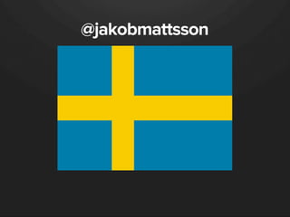 @jakobmattsson
 