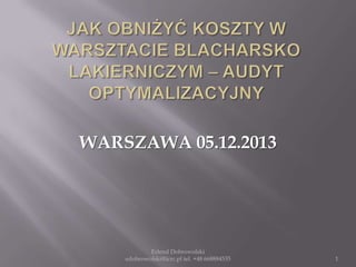 WARSZAWA 05.12.2013

Erlend Dobrowolski
edobrowolski@icrc.pl tel. +48 668884535

1

 