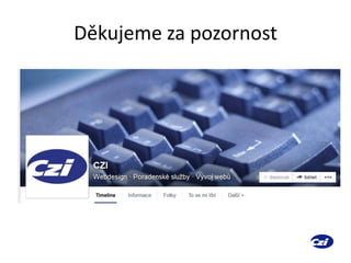 Děkujeme za pozornost
 