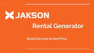 Rental Generator
Rental Services At best Price
1
 