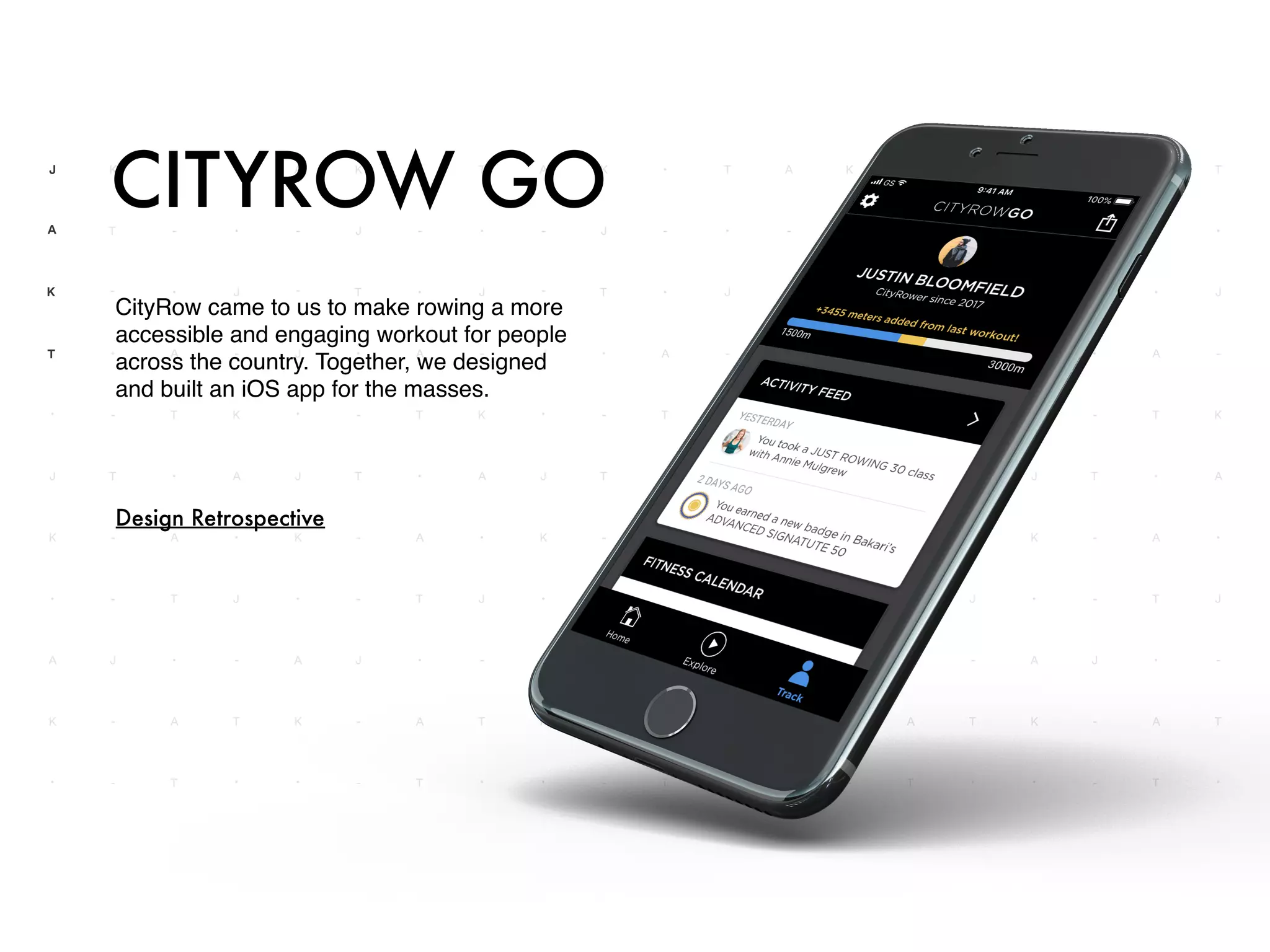 CityRow came to us to make rowing a more
accessible and engaging workout for people
across the country. Together, we designed
and built an iOS app for the masses.
CITYROW GO
Design Retrospective
 
