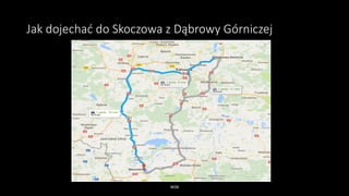 Jak dojechać do Skoczowa z Dąbrowy Górniczej
WSB
 