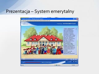 Prezentacja – System emerytalny
 