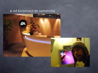 od korporacji do samotnika 