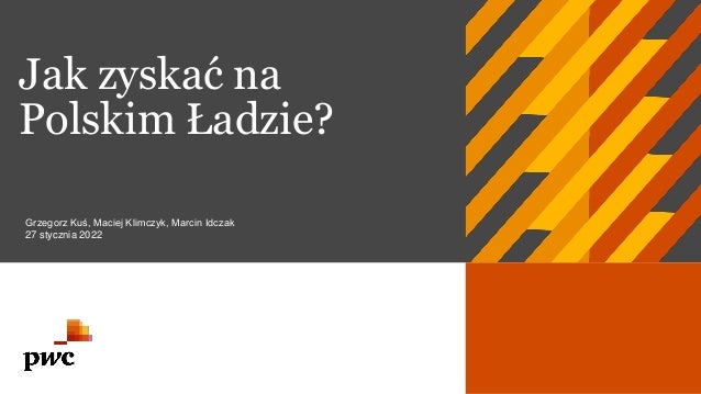 Jak zyskać na
Polskim Ładzie?
Grzegorz Kuś, Maciej Klimczyk, Marcin Idczak
27 stycznia 2022
 