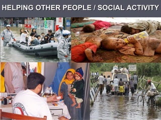 HELPING OTHER PEOPLE / SOCIAL ACTIVITY

 