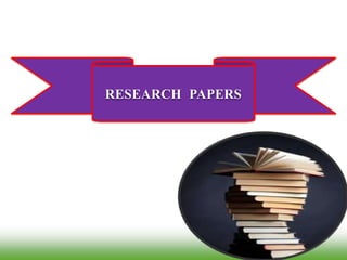 RESEARCH PAPERS
 