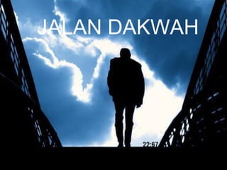 JALAN DAKWAH


Click to edit Master subtitle style
 