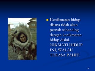 Kenikmatan hidup disana tidak akan pernah sebanding dengan kenikmatan hidup disini. NIKMATI HIDUP INI, WALAU TERASA PAHIT.94