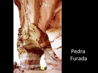 Pedra
Furada
 