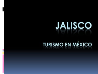 JaliscoTurismo en México 