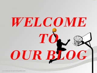 WELCOME 
TO 
OUR BLOG 
 