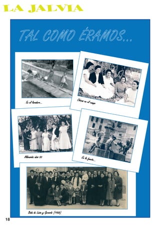 TAL COMO ÉRAMOS...



                                         Chicas
                                                en el c
      En el lavadero...                                ampo




     Aldeasoña años 50                       En la
                                                   fuente.
                                                          ..




        Boda de Luisa y Gerardo (1958)

18
 