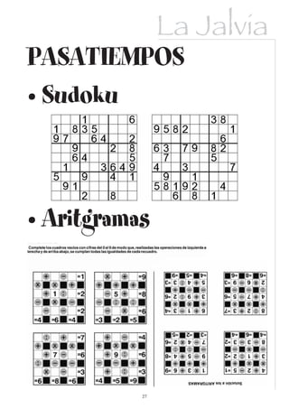 La Jalvia
PASATIEMPOS
• Sudoku



• Aritgramas




           27
 