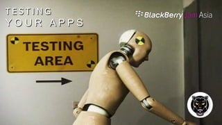 T E S T I N G Y O U R A P P 
Testing your during development 
 When working on the Enterprise network with development machine: 
 Deploy on the simulator; It has access to the internal systems too. (this also allows 
debugging) 
 When working outside of the Enterprise network 
 Establish a VPN on your development machine and use simulator. (this also allows 
debugging) 
 Or use a VPN on a physical BB10 device to the Enterprise network (this will 
complicate debugging) 
 