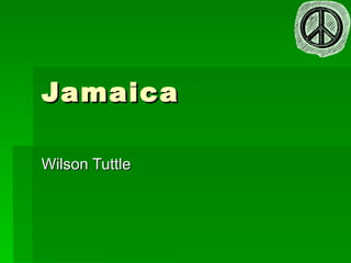 Jamaica  Wilson Tuttle 