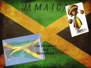 JAMAICA Lisa Steinebach And Emma Malet 