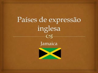 Jamaica
 