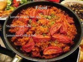    Jamaican jerk hot dog

Stuffed roast beef

Jamaican Grilled fish
 