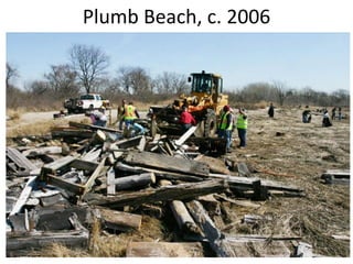 Plumb Beach, c. 2006
 