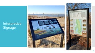 33
–Interpretive
Signage
 