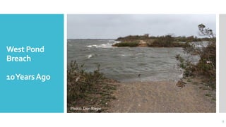 5
West Pond
Breach
10YearsAgo
Photo: Don Riepe
 