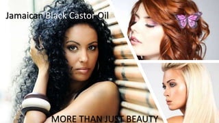 MORE THAN JUST BEAUTY
Jamaican Black Castor Oil
 