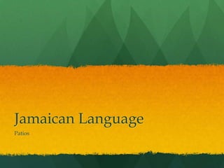 Jamaican Language PPTX