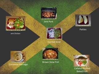 Jerk Chicken
Jerk Pork
Patties
Curried Goat
Cornmeal Porridge
Callaloo Stuffed
Baked Fish
Brown Stew Fish
 