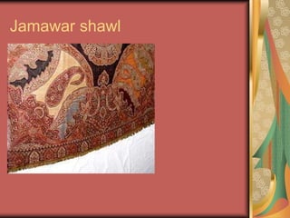 Jamawar shawl
 