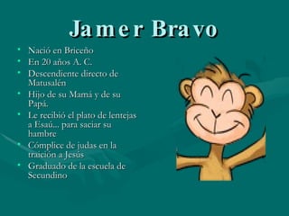 Jamer Bravo ,[object Object],[object Object],[object Object],[object Object],[object Object],[object Object],[object Object]